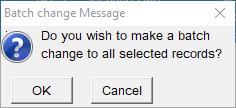 Batch Change pop-up message asking the user if they wish to change all the selected records